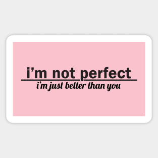 I'm Not Perfect Sticker